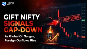 GIFT Nifty Signals Sharp G͏ap‑Down͏ ͏As Global͏ ͏Oil Su͏rges, Foreign Outflows Rise
