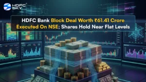 HDFC Bank Block Deal Worth ₹61.41 Crore Executed On NSE; Shares Hold Near Flat Levels