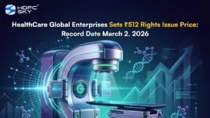 HealthCare Global Enterprises Sets ₹512 Rights Issue Price: Record Date March 2, 2026