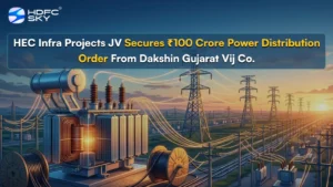 HEC Infra Projects JV Secures ₹100 Crore Power Distribution Order From Dakshin Gujarat Vij Co; Shares Down Nearly 4%