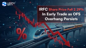 IRFC Share Price Fall 2.29% In Early Trade as OFS Overhang Persists