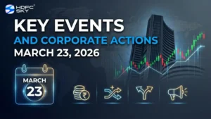 Key Events and Corporate Actions: March, 23 2026