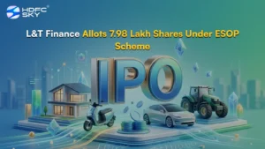 L&T Finance Allots 7.98 Lakh Shares Under ESOP Scheme
