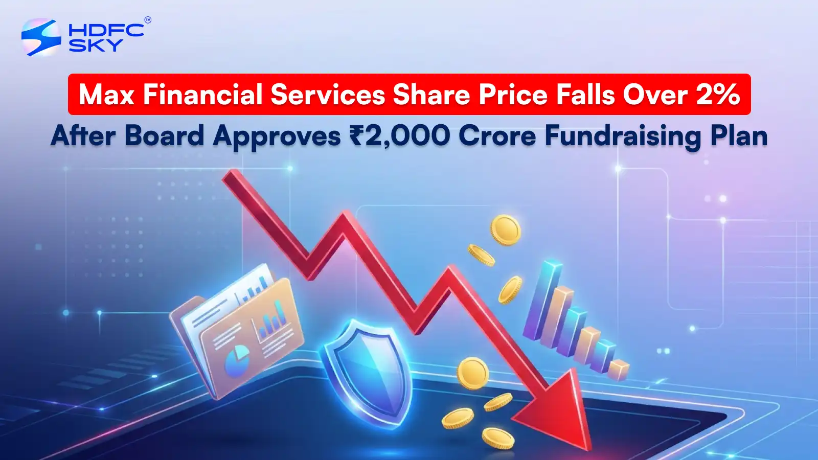 Max Financial Services Share Price Falls Over 2% After Board Approves ₹2,000 Crore Fundraising Plan