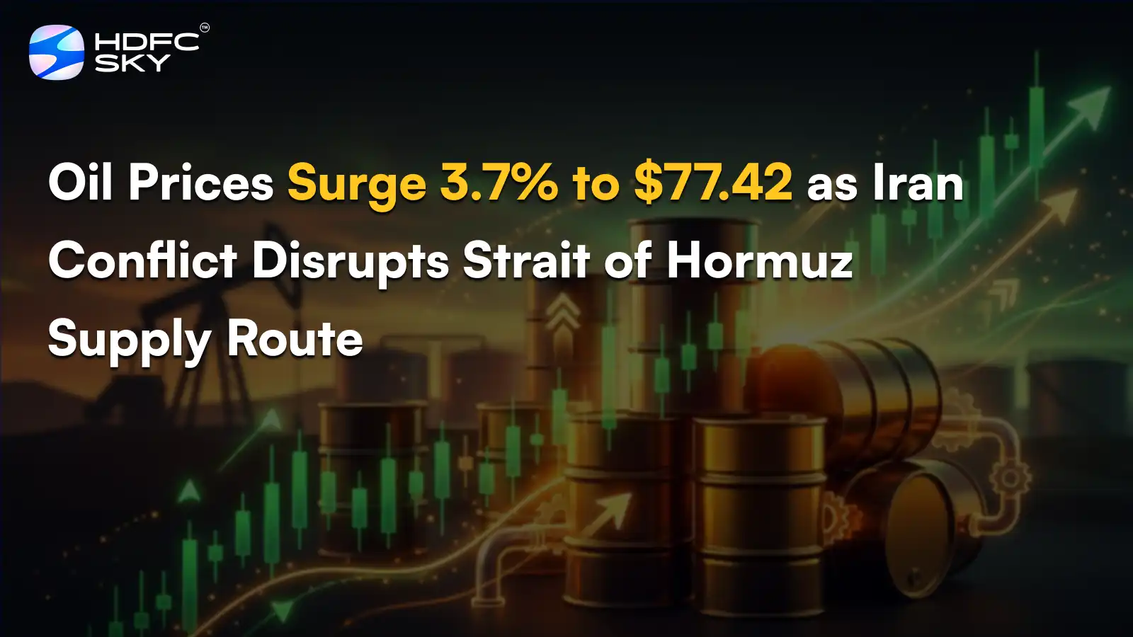 Oil Prices Surge 3.7% to $77.͏42 a͏s Iran ͏Conflict Disrupts ͏Strait of Hormuz Supply Route