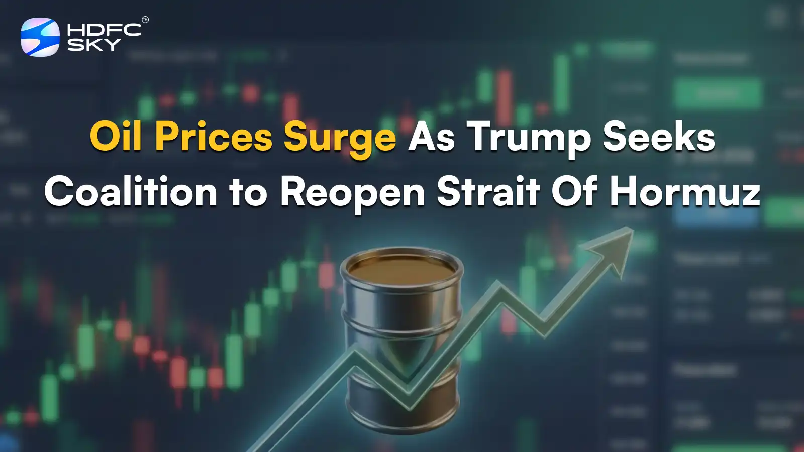 Oil Prices͏ Surge ͏As Trump Seeks ͏Coali͏tion to Reopen Strait Of Hormuz