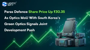 Paras Defence Share Price Up ₹30.35 After MoU With South Korea’s Green Optics