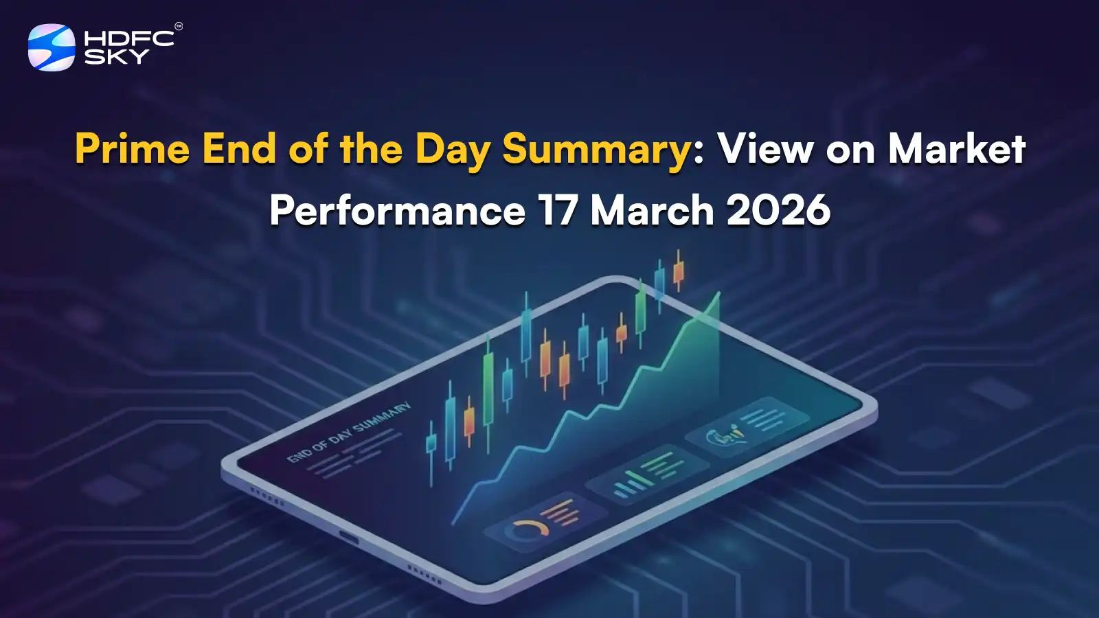 Prime End of the Day Summary: View on Market Performance 17 March 2026