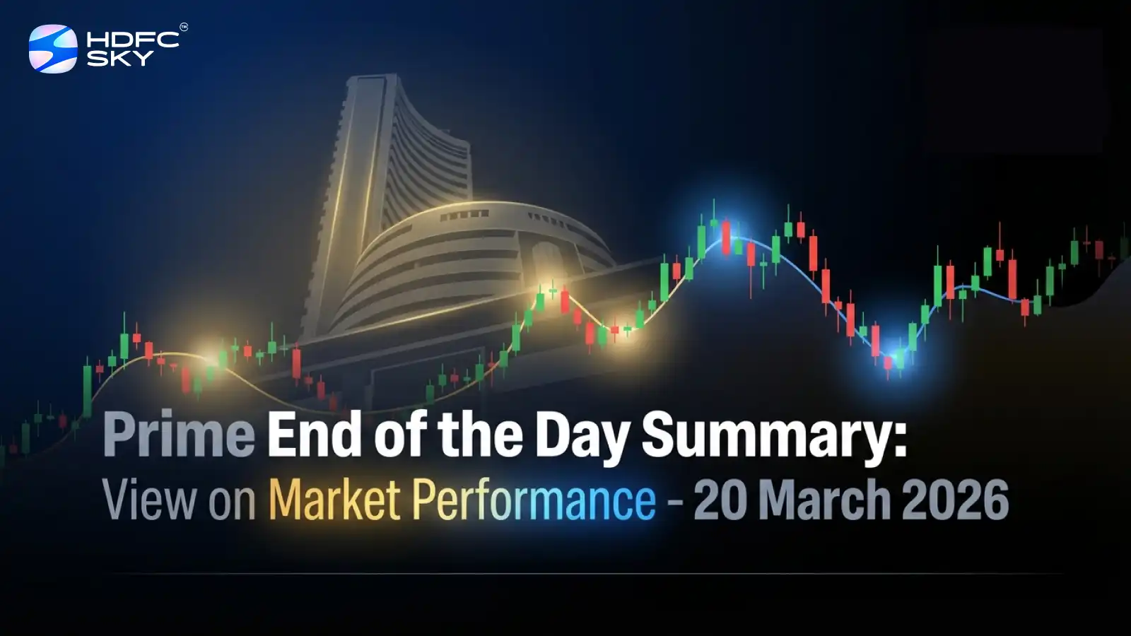 Prime End of the Day Summary: View on Market Performance 20 March 2026