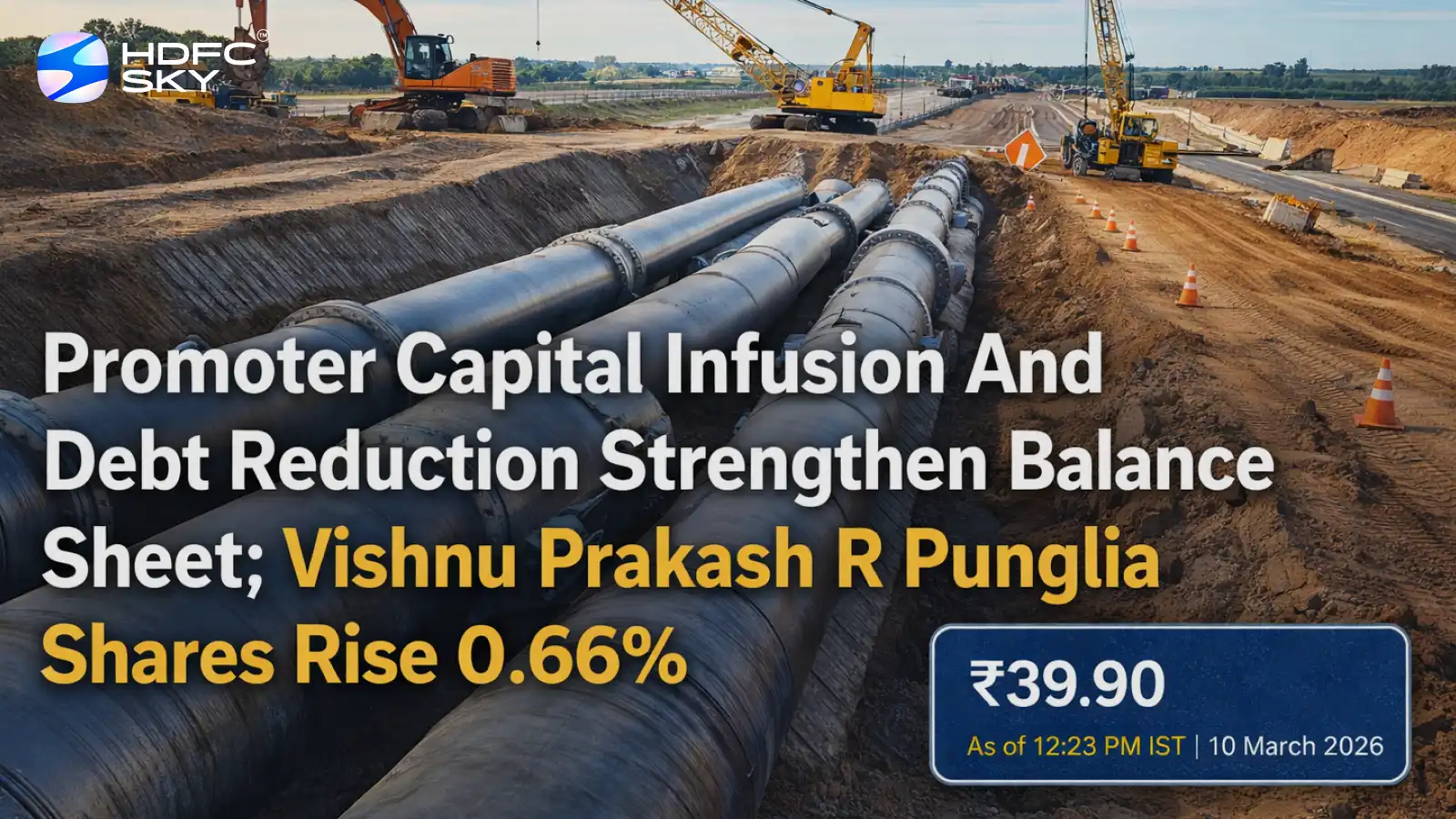 Vishnu Prakash R Punglia Share Price Rise 0.66% After Rs 285 Crore Promoter Capital Infusion