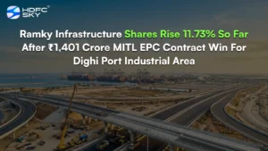 Ramky Infrastructure Share Price Rise 11.73% After ₹1,401 Crore MITL EPC Contract Win For Dighi Port Industrial Area