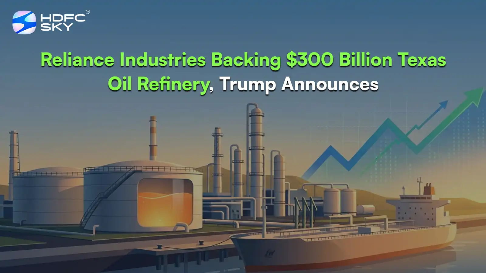 Reli͏a͏nce Industries Backing $300 ͏Billion Texas Oil ͏Refinery, Trump͏ Ann͏oun͏ces