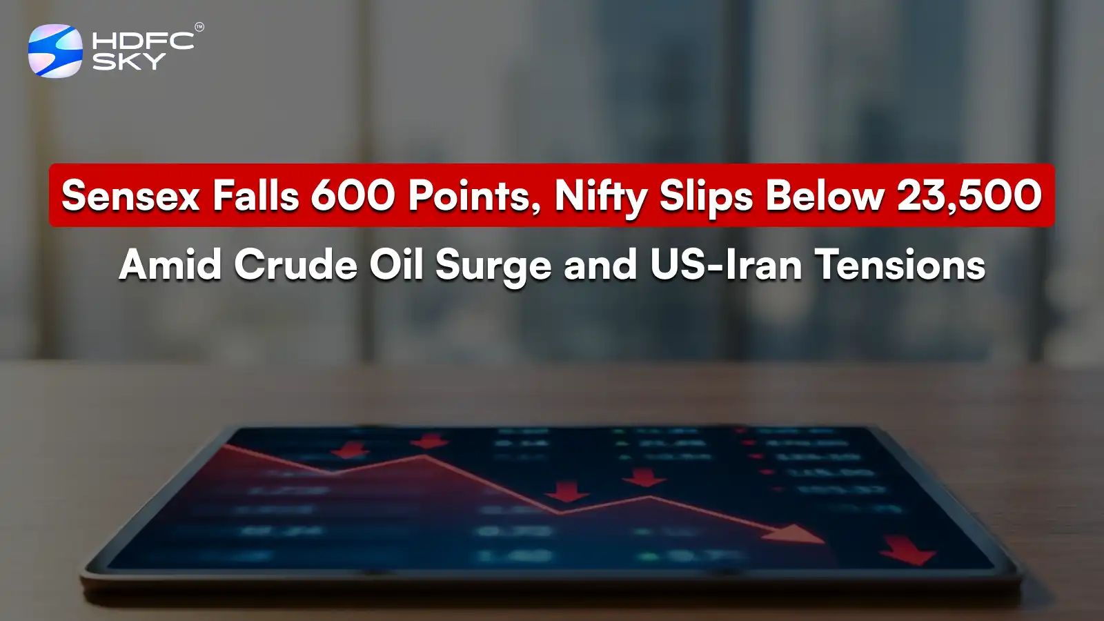 Sens͏ex Falls 600 Po͏ints, Nif͏ty Slips Bel͏o͏w 23,500 Amid Crude Oil Surge an͏d US-͏Iran Ten͏sions