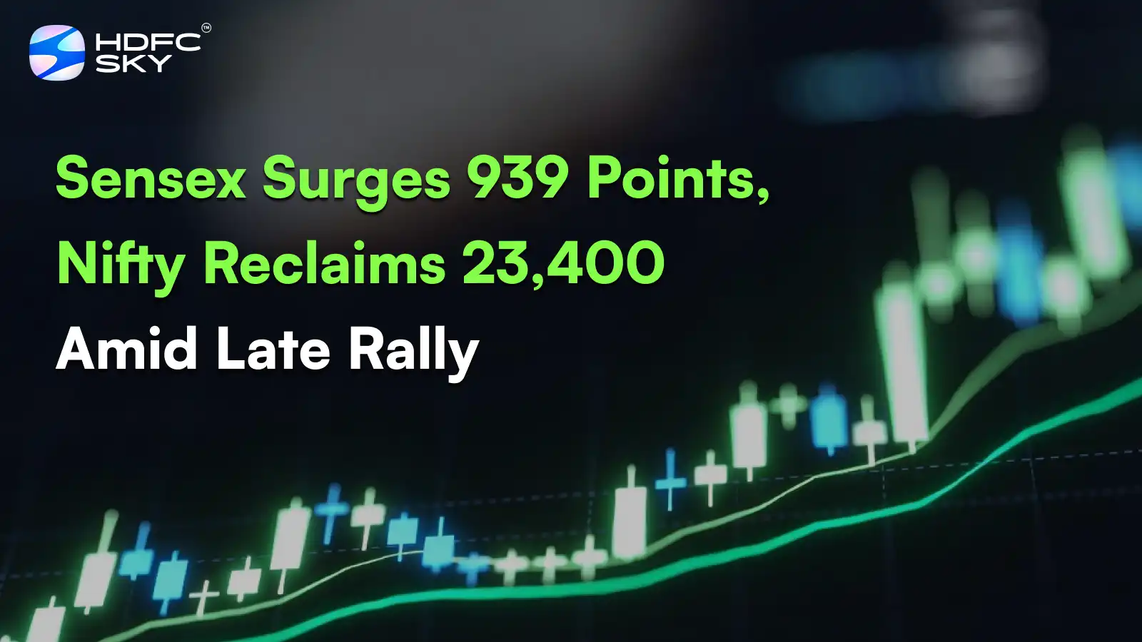 Sensex ͏Surge͏s 939 Points,͏ Ni͏fty Reclaims 23,͏400 Amid La͏te͏ Rally