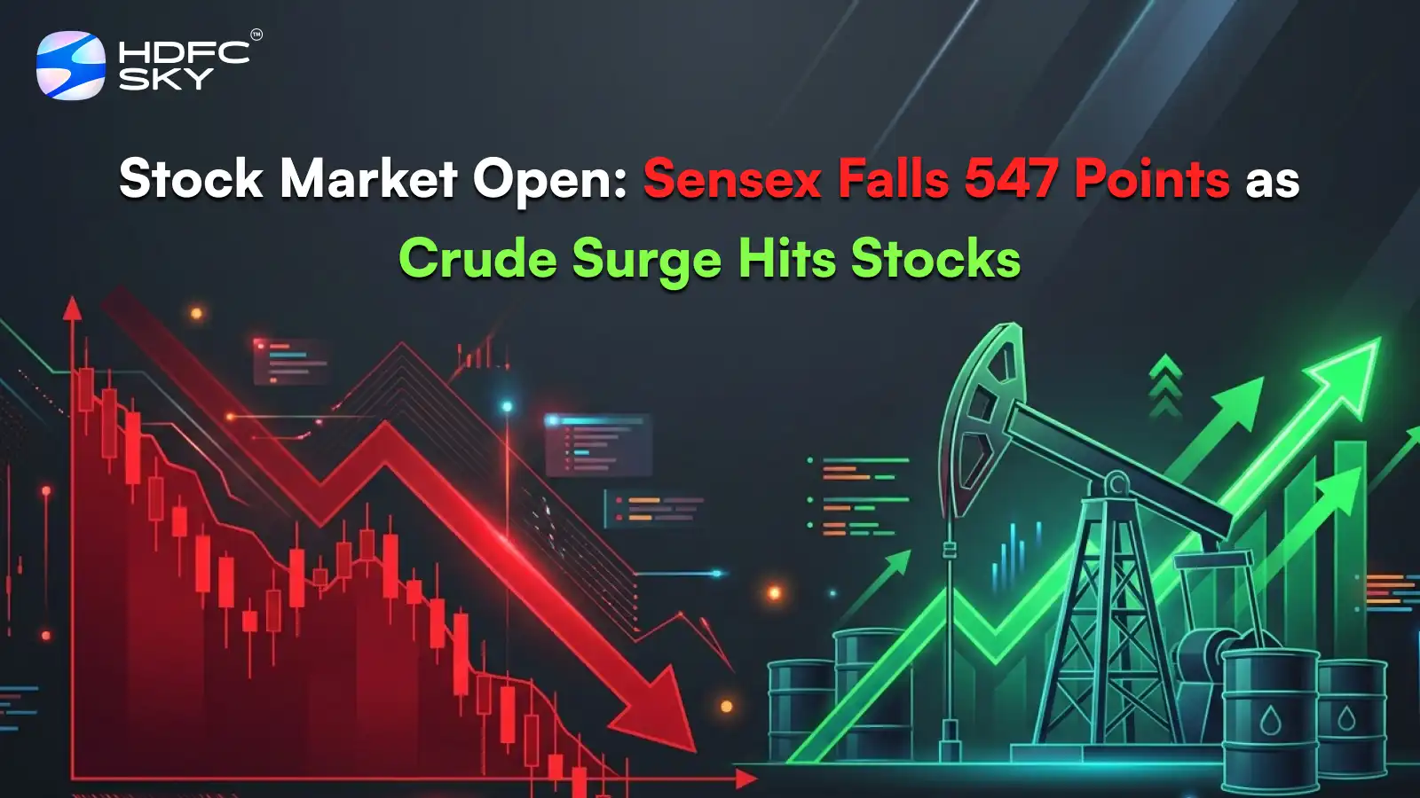 Sto͏ck Market Open: Sensex͏ Falls 547 P͏oints as ͏Crude Surge ͏Hits Stoc͏ks