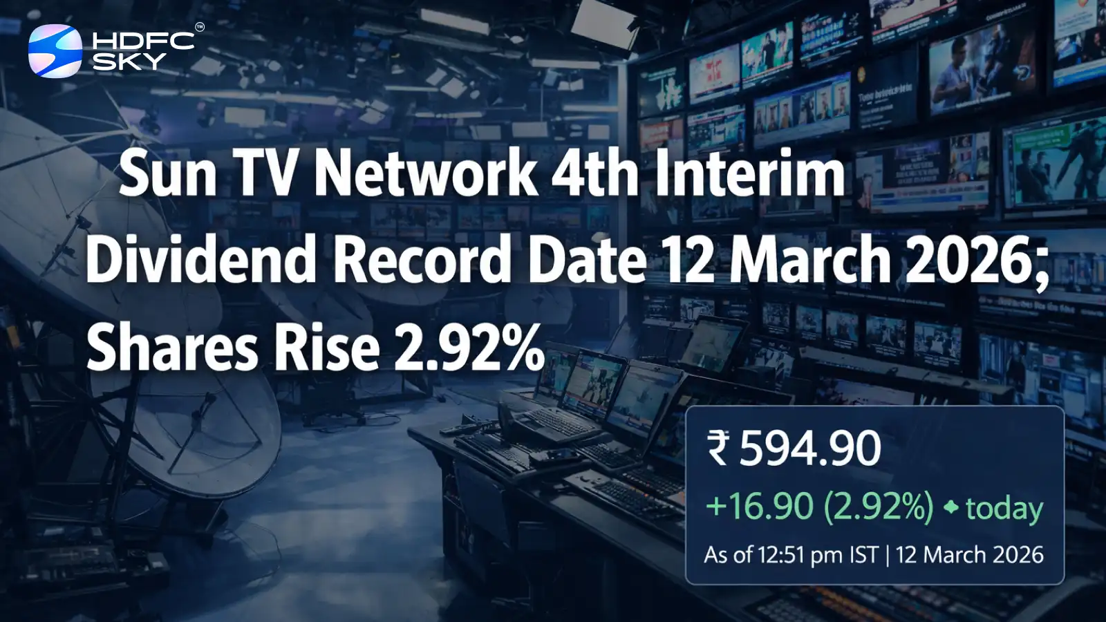 Sun TV Network Sets March 12 As Record Date For 4th Interim Dividend; Shares Rise 2.92%