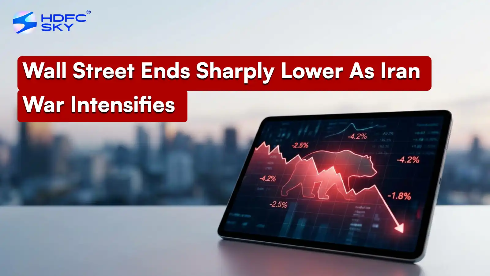 Wall Street Ends Sharply Lower As Iran War Intensifies