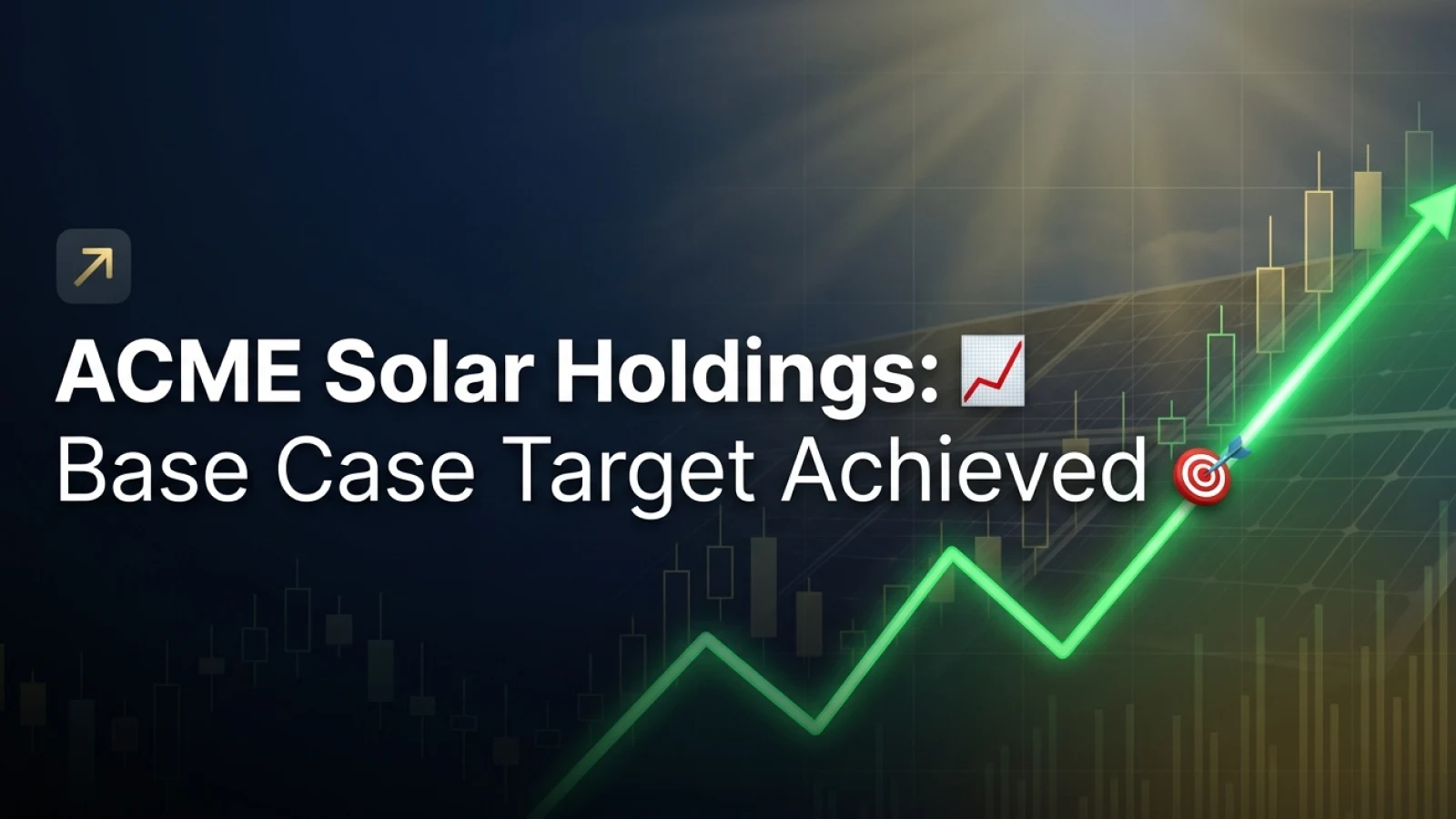 ACME Solar Holdings: Base Case Target Achieved