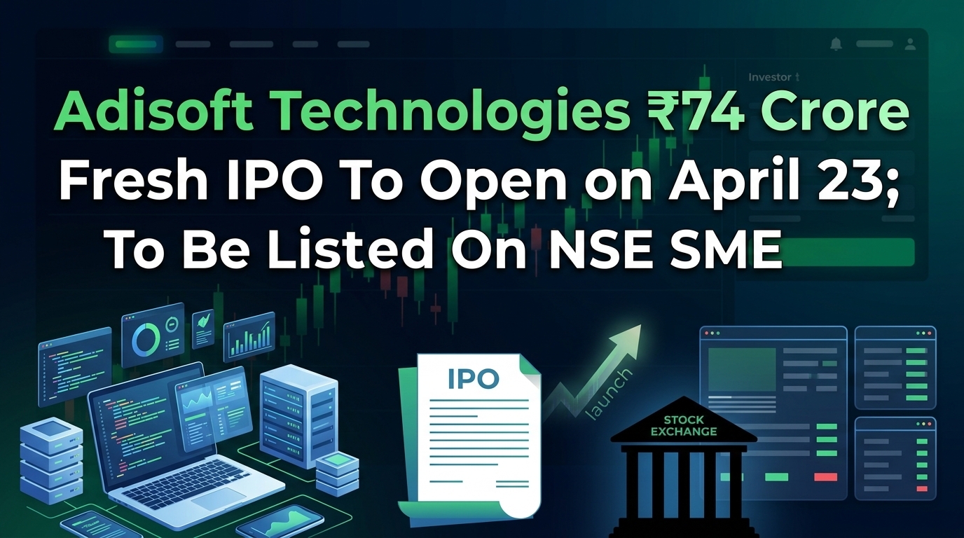 Adisoft Technologies ₹74 Crore Fresh IPO To Open on April 23; To Be Listed On NSE SME