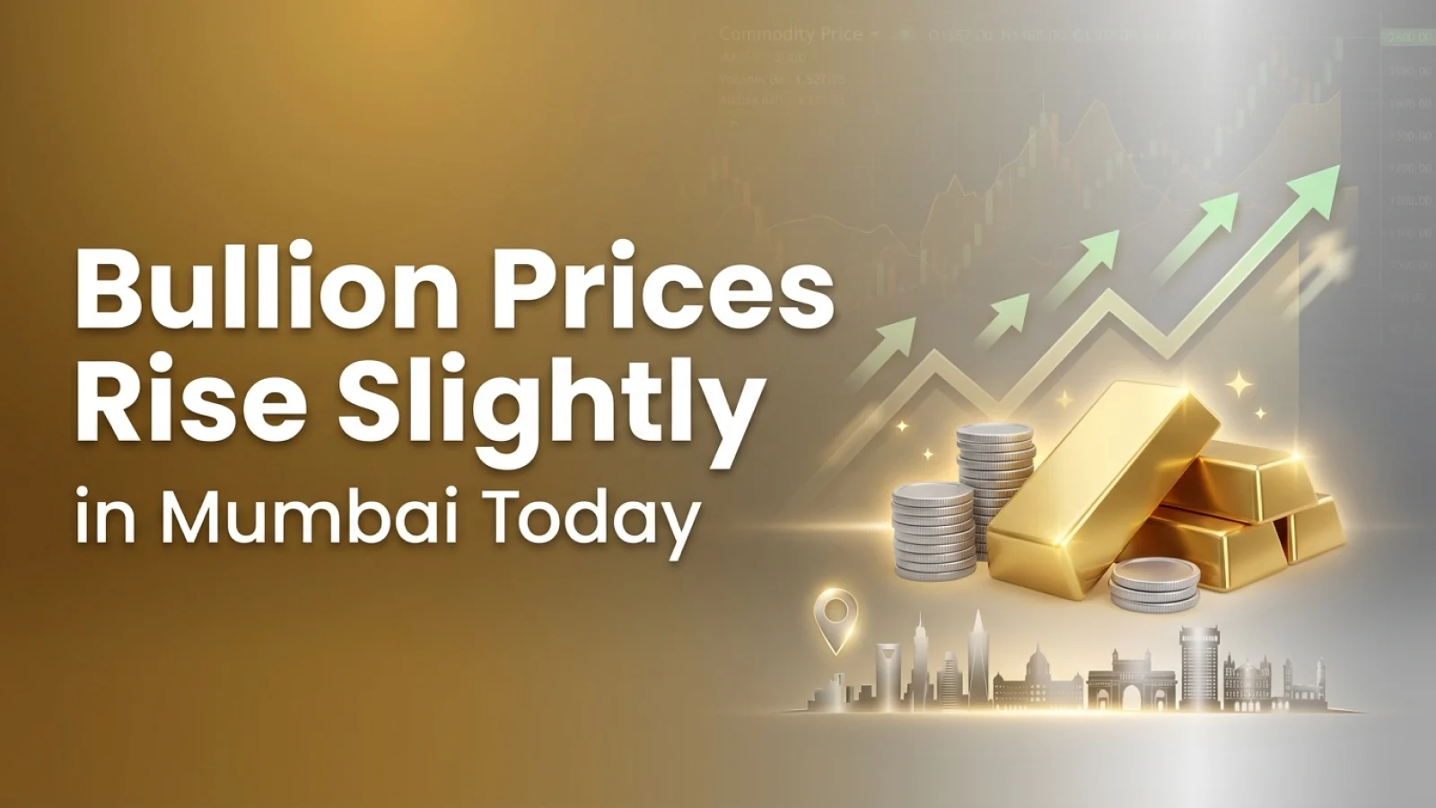Bullion Prices Rise Slightly in Mumbai Today 