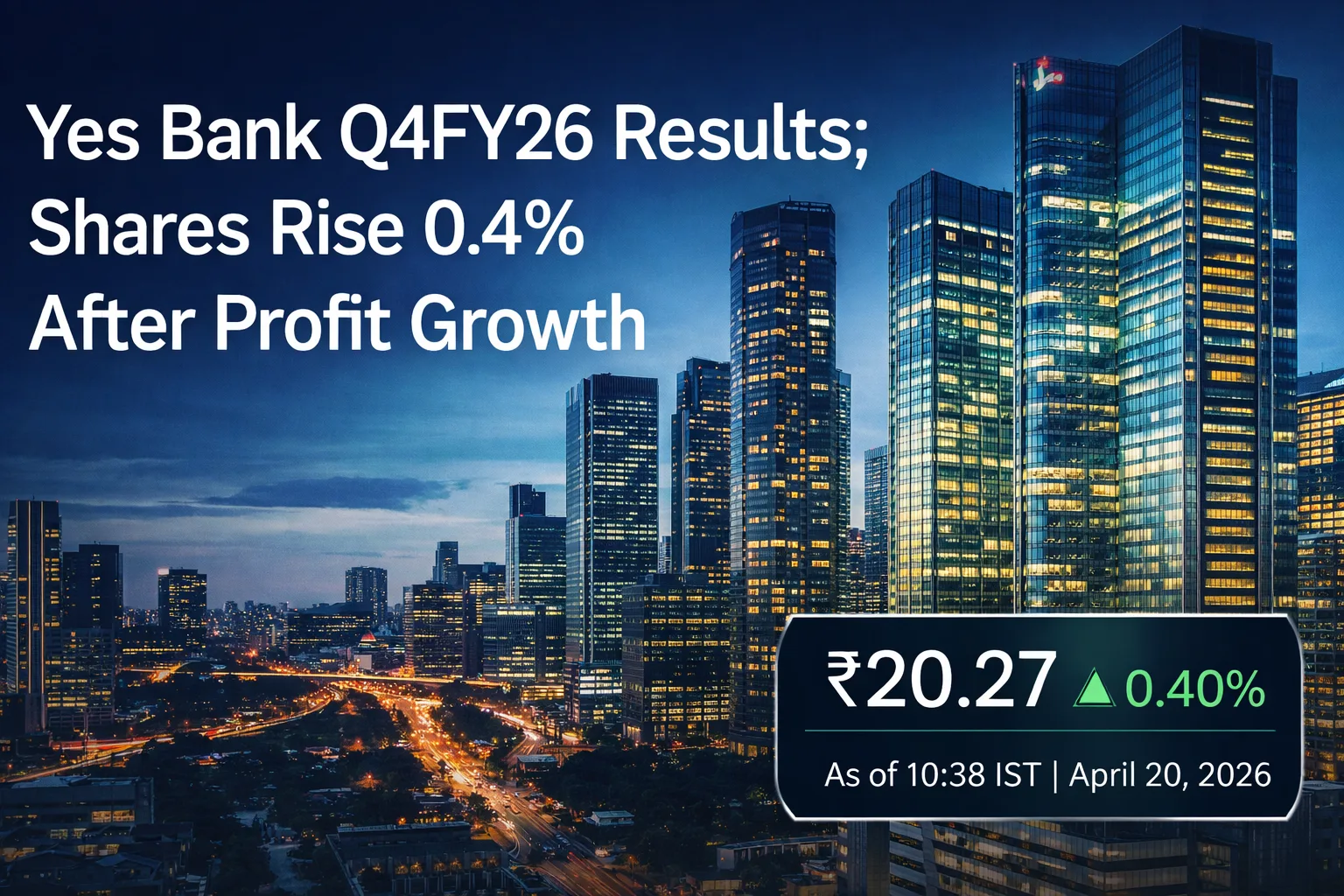 Yes Bank Q4FY26 Results; Shares Rise 0.4% After Profit Growth