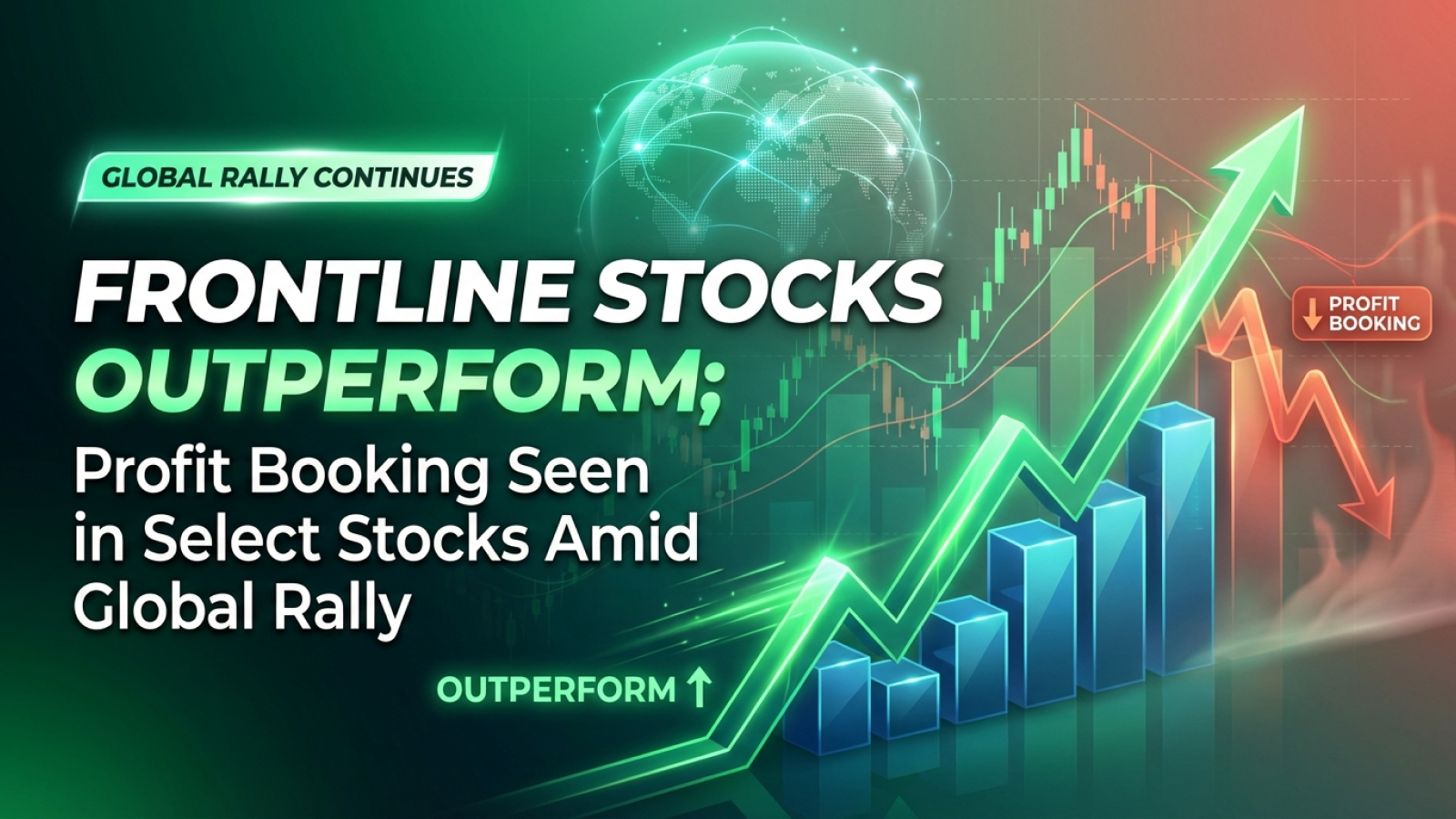Frontline Stocks Outperform; Profit Booking Seen in Select Stocks Amid Global Rally 