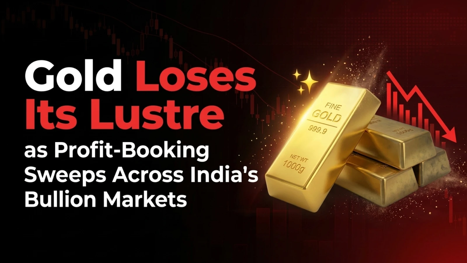 Gold Loses Its Lustre as Profit-Booking Sweeps Across India's Bullion Markets