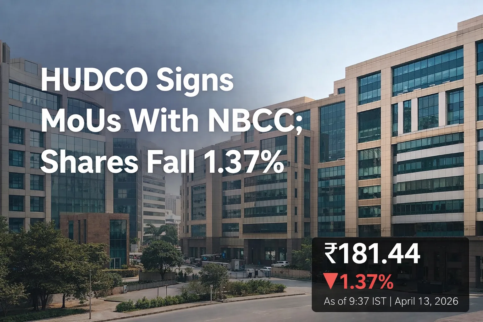 HUDCO Signs MoUs With NBCC; Shares Fall 1.37%