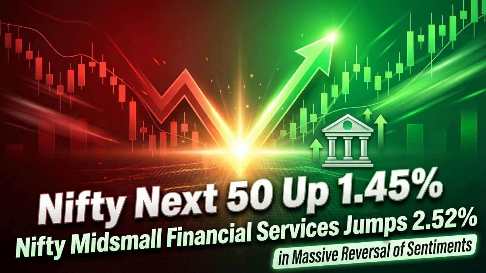 Nifty Next 50 Up 1.45%, Nifty Midsmall Financial Services Jumps 2.52% in Massive Reversal of Sentiments