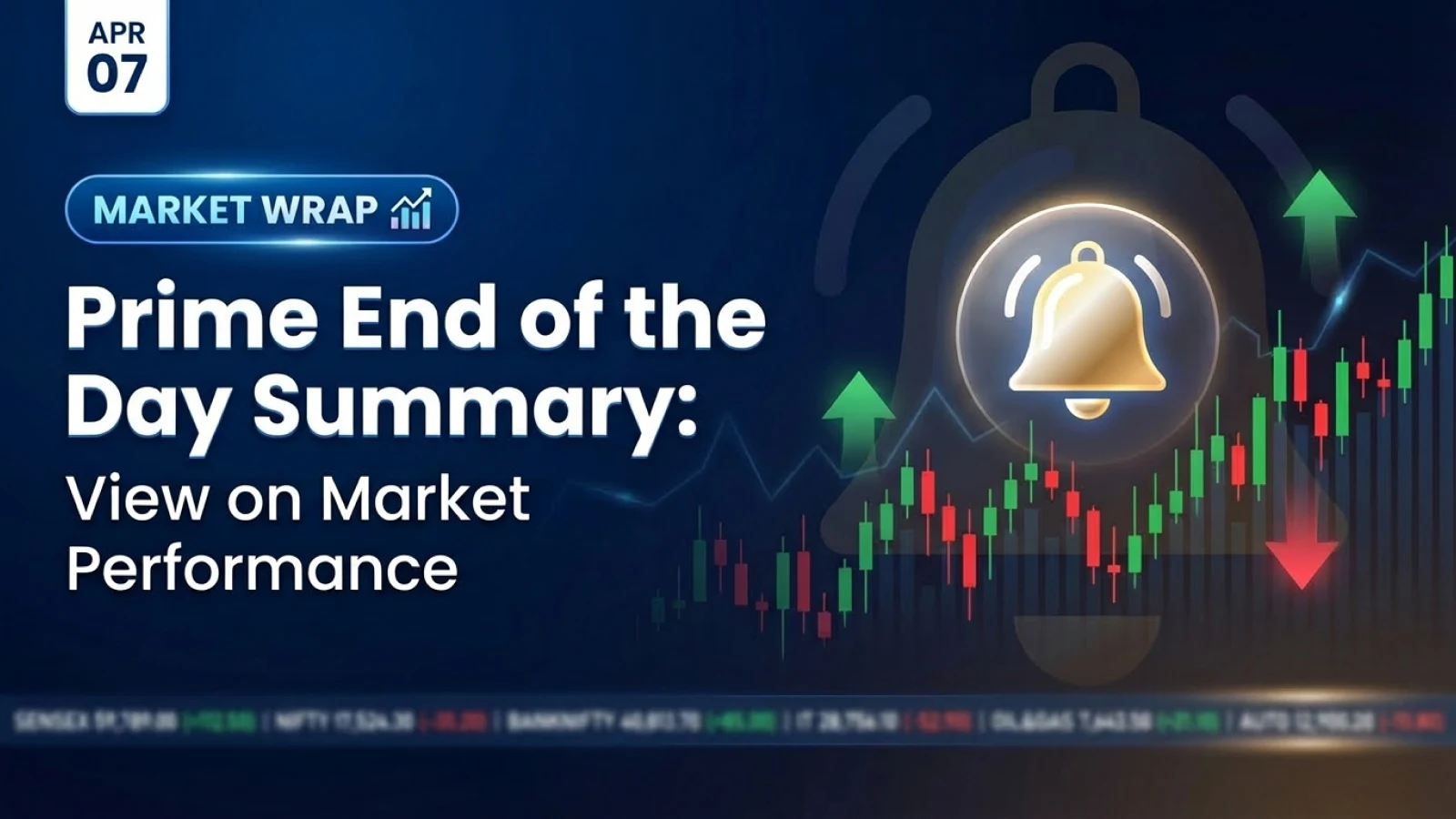 Prime End of the Day Summary: View on Market Performance 07 April 2026