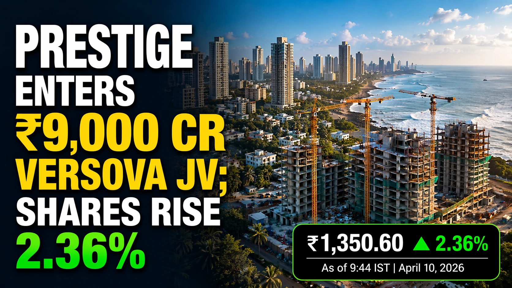 Prestige Enters ₹9,000 Cr Versova JV; Shares Rise 2.36%