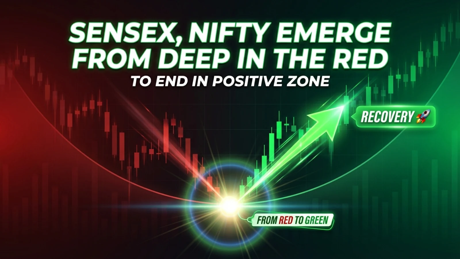 Sensex, Nifty Emerge from Deep In The Red to End In Positive Zone 