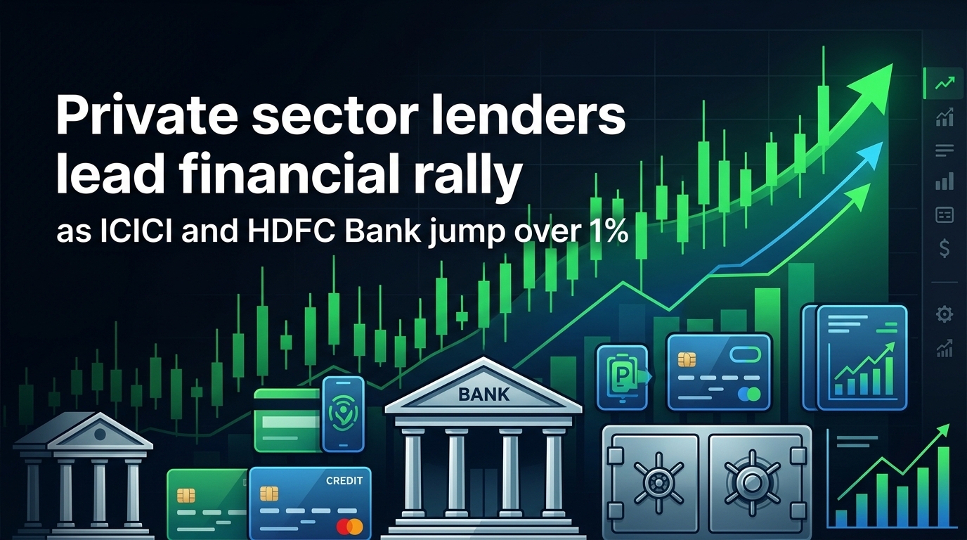 Private Sector Lenders Lead Financial Rally As ICICI and HDFC Bank Jump Over 1%