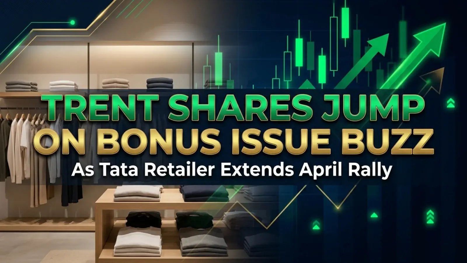 Trent Shares Jump on Bonus Issue Buzz As Tata Retailer Extends April Rally