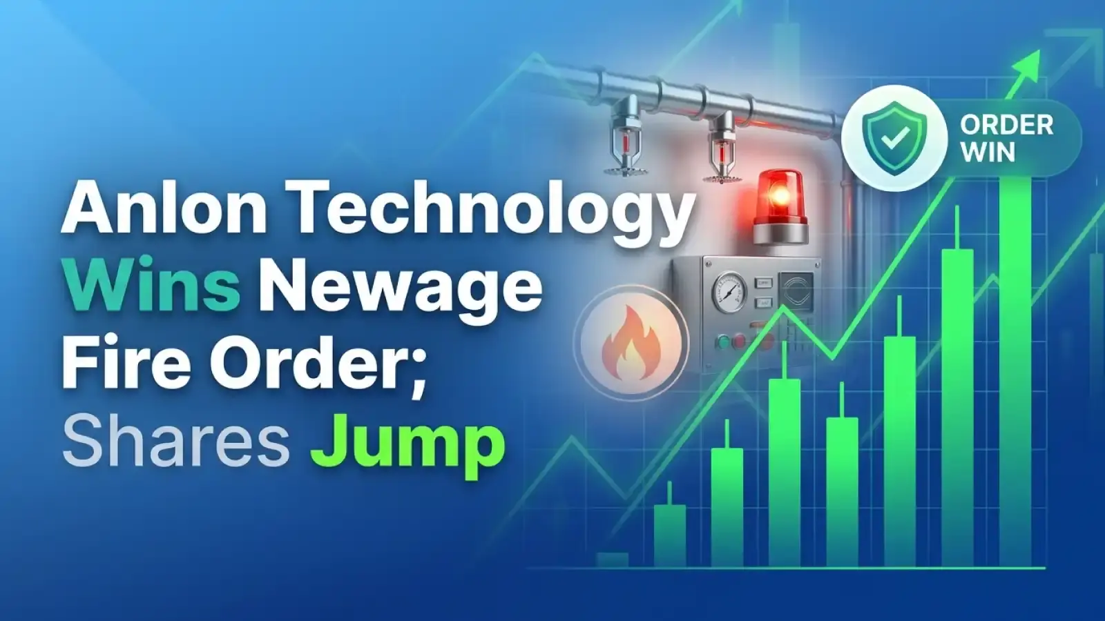 Anlon Technology Wins Newage Fire Order; Shares Jump 
