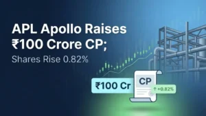 APL Apollo Raises ₹100 Crore CP; Shares Rise 0.82% 