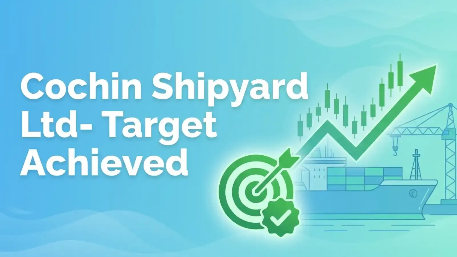 Cochin Shipyard Ltd- Target Achieved