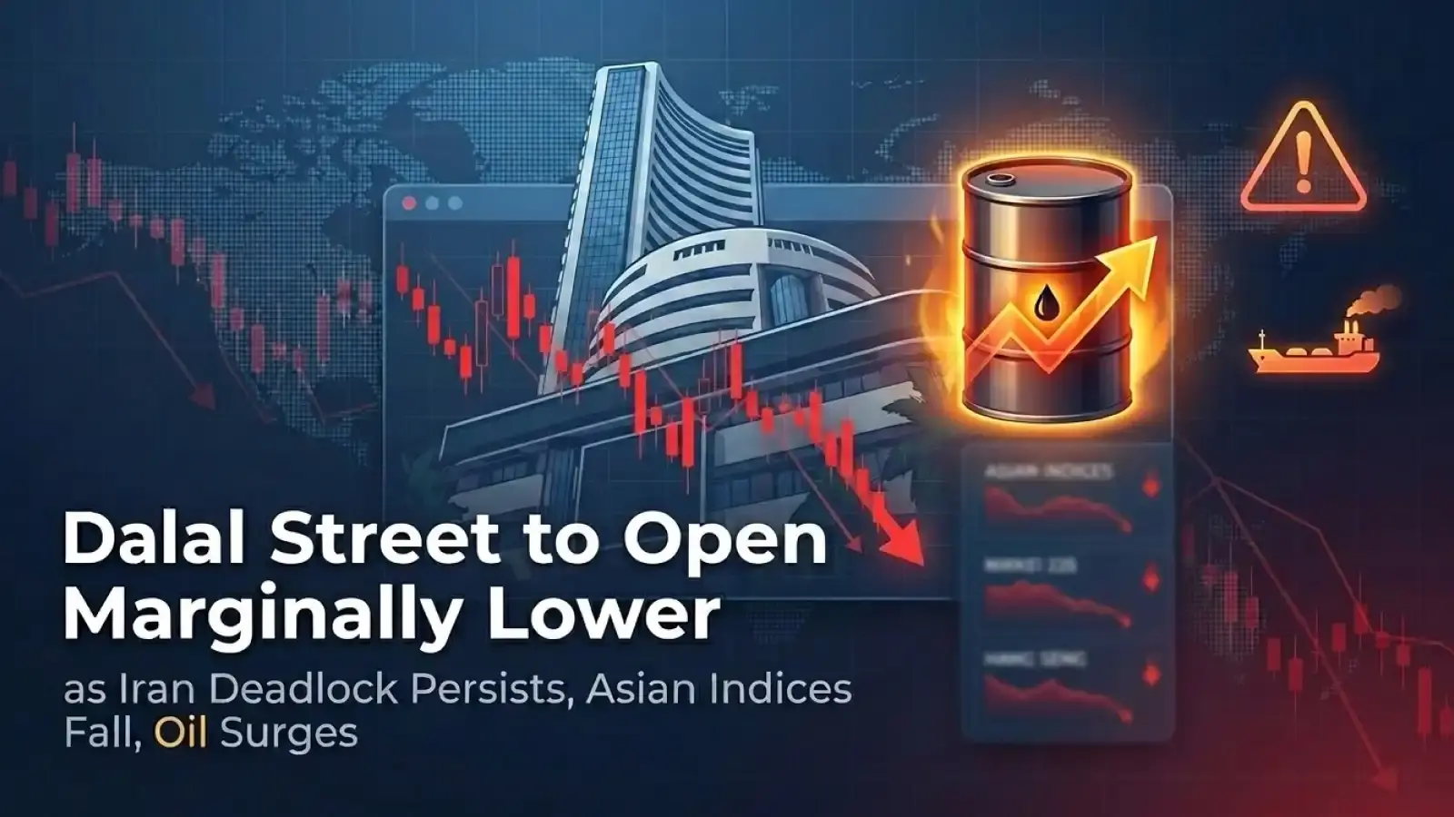Dalal Street to Open Marginally Lower as Iran Deadlock Persists, Asian Indices Fall, Oil Surges