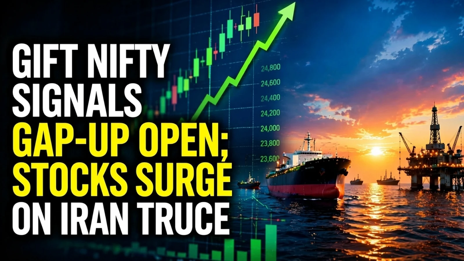 GIFT Nifty Signals Gap-Up Open; Stocks Surge on Iran Truce 