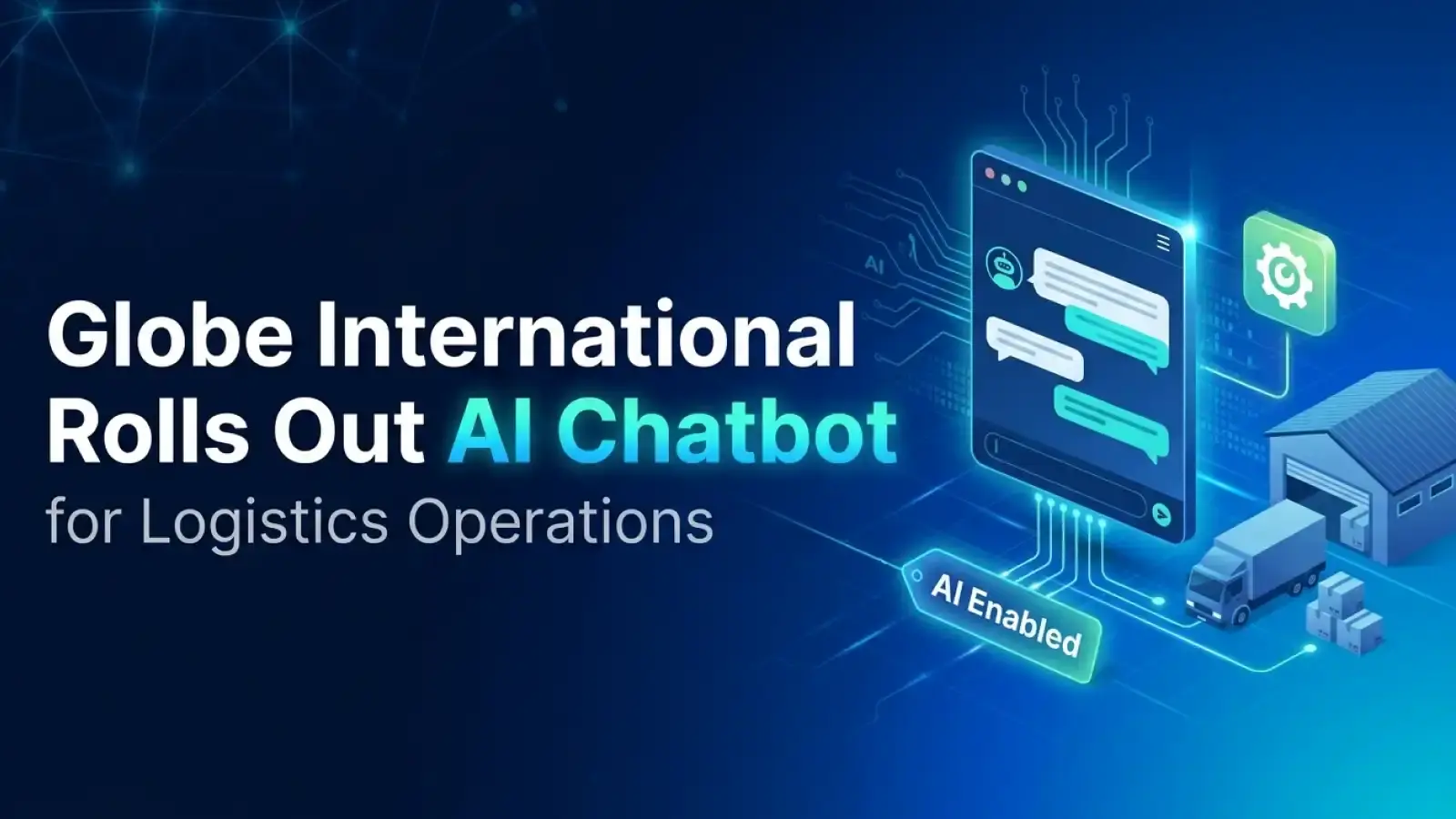 Globe International Rolls Out AI Chatbot for Logistics Operations