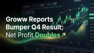 Groww Reports Bumper Q4 Result; Net Profit Doubles