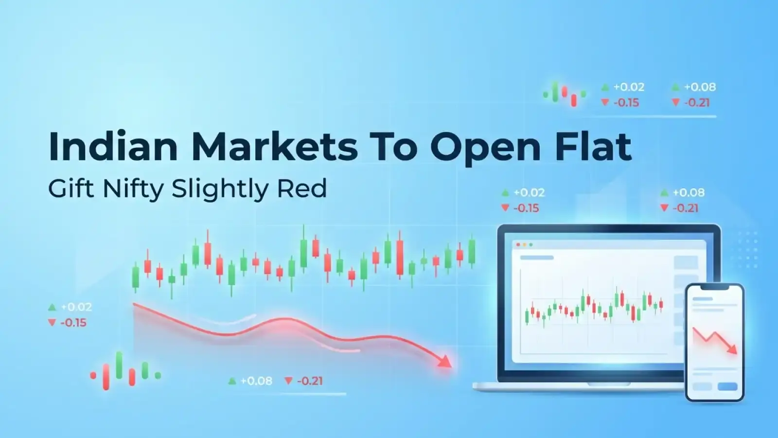Indian Markets To Open Flat; Gift Nifty Slightly Red 