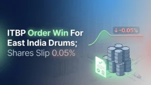 ITBP Order Win For East India Drums; Shares Slip 0.05%