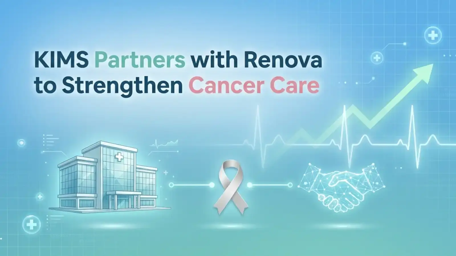 KIMS Partners with Renova to Strengthen Cancer Care