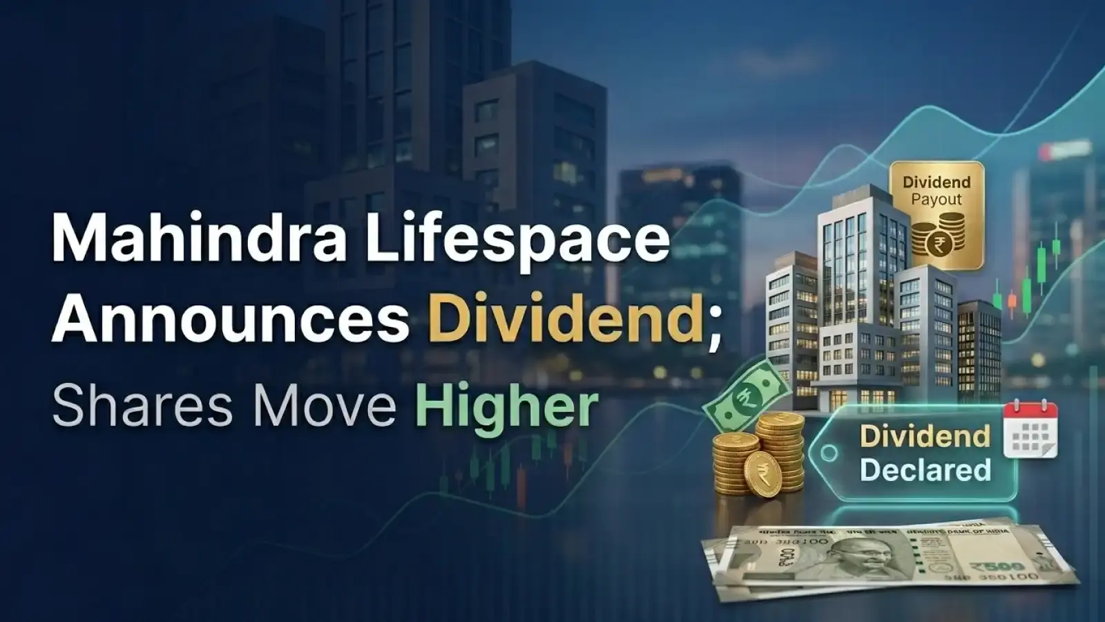 Mahindra Lifespace Announces Dividend; Shares Move Higher 