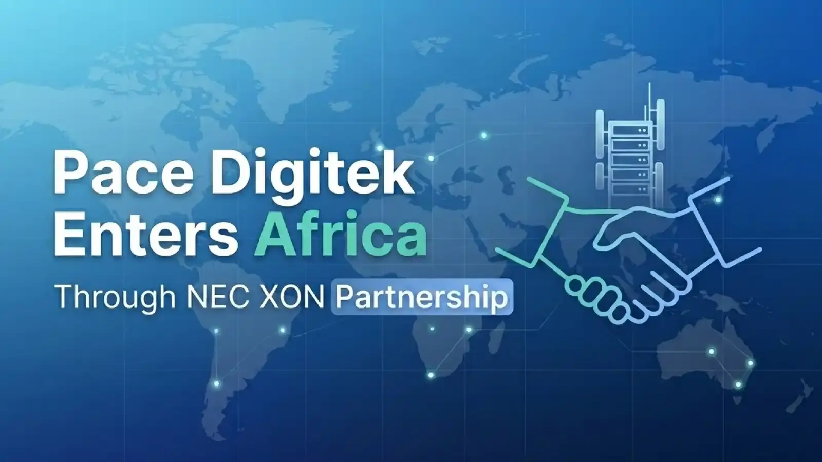 Pace Digitek Enters Africa Through NEC XON Partnership