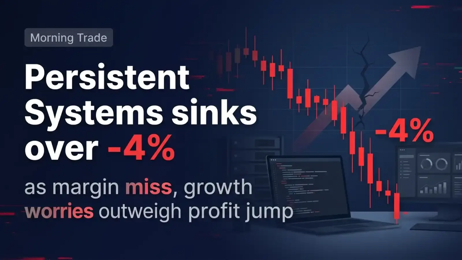 Persistent Systems Sinks Over 4% as Margin Miss, Growth Worries Outweigh Profit Jump