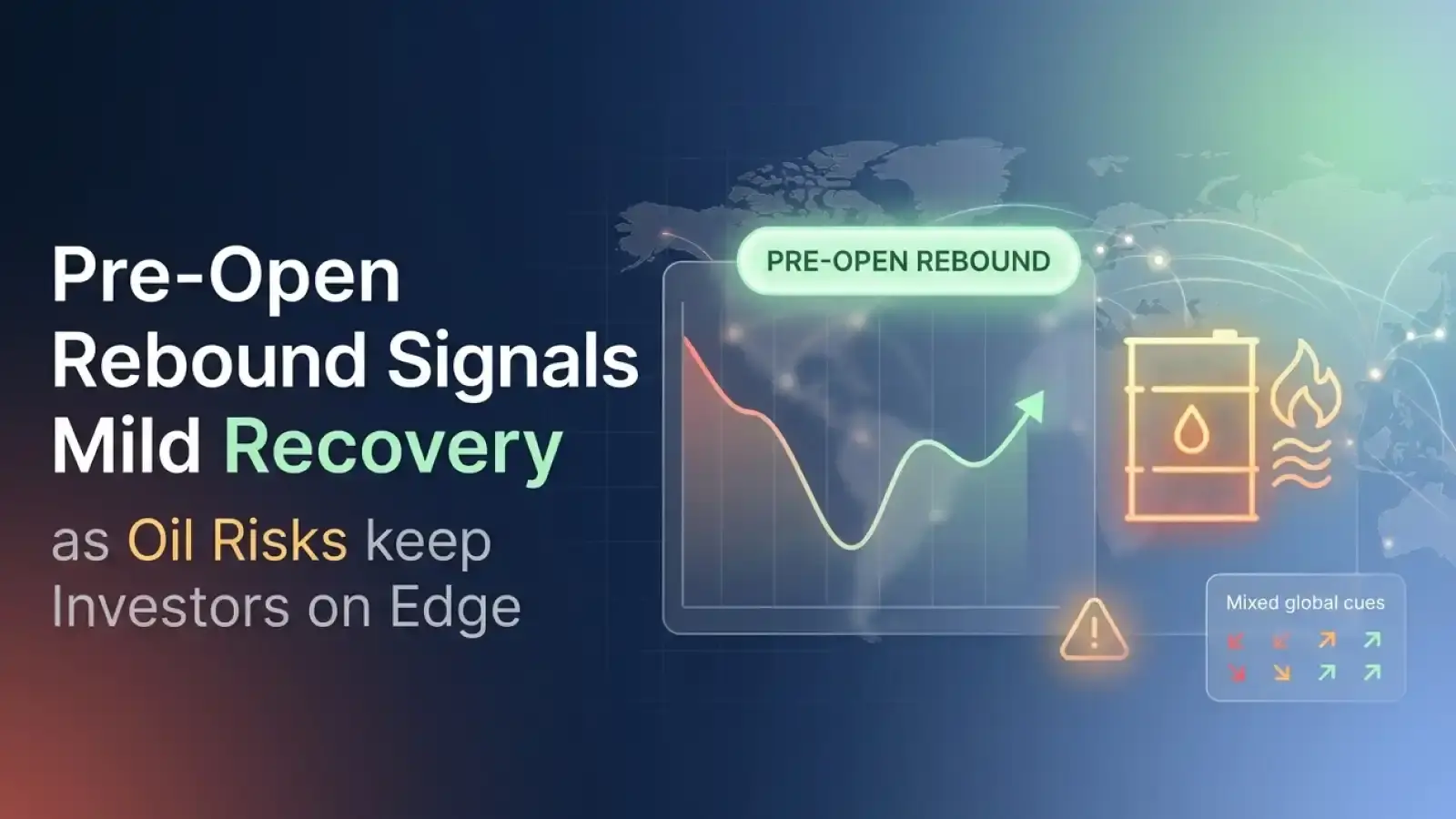Pre-Open Rebound Signals Mild Recovery as Oil Risks keep Investors on Edge