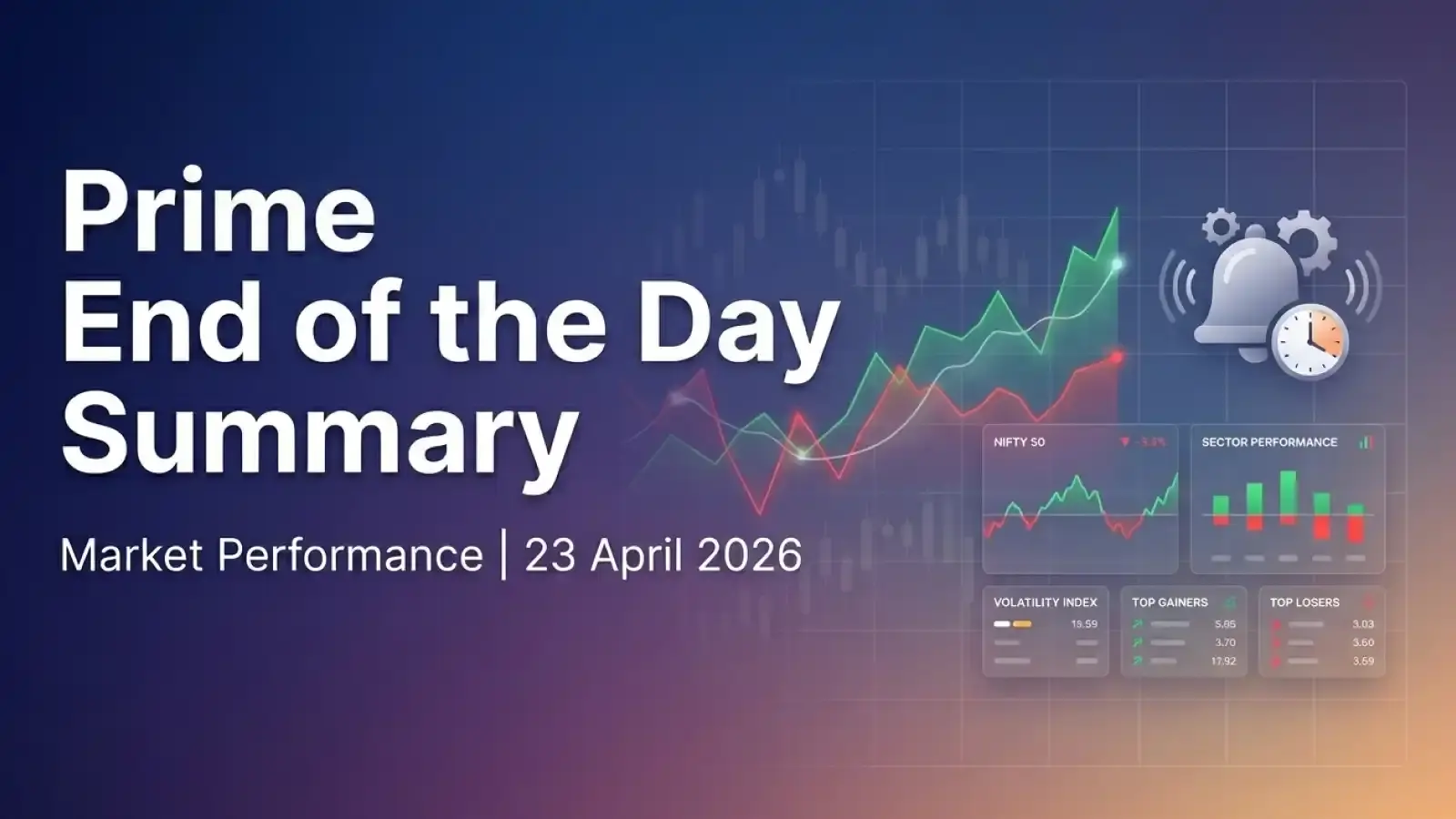 Prime End of the Day Summary: View on Market Performance 23 April 2026