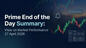 Prime End of the Day Summary: View on Market Performance 27 April 2026
